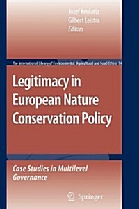 Legitimacy in European Nature Conservation Policy: Case Studies in Multilevel Governance (Paperback)