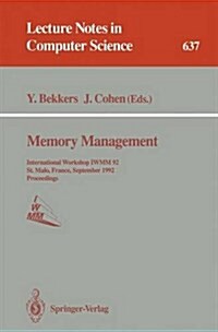 Memory Management: International Workshop Iwmm 92, St.Malo, France, September 17 - 19, 1992. Proceedings (Paperback, 1992)