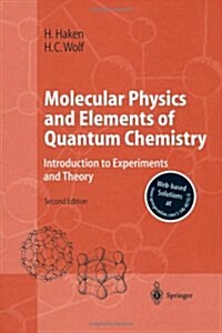 Molecular Physics and Elements of Quantum Chemistry: Introduction to Experiments and Theory (Paperback, 2)