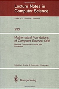 Mathematical Foundations of Computer Science 1986: 12th Symposium Held at Bratislava, Czechoslovakia, August 25-29, 1986. Proceedings (Paperback, 1986)