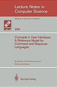 Concepts in User Interfaces: A Reference Model for Command and Response Languages (Paperback, 1986)