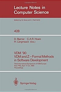 VDM 90. VDM and Z - Formal Methods in Software Development: Third International Symposium of VDM Europe, Kiel, Frg, April 17-21, 1990, Proceedings (Paperback, 1990)