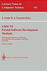 Vdm 91. Formal Software Development Methods. 4th International Symposium of Vdm Europe, Noordwijkerhout, the Netherlands, October 21-25, 1991. Procee (Paperback)