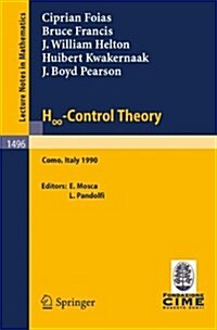 H -Control Theory: Lectures Given at the 2nd Session of the Centro Internazionale Matematico Estivo (C.I.M.E.) Held in Como, Italy, June (Paperback, 1991)