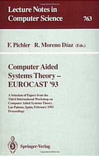 Computer Aided Systems Theory - Eurocast 93: A Selection of Papers from the Third International Workshop on Computer Aided Systems Theory, Las Palmas (Paperback, 1994)