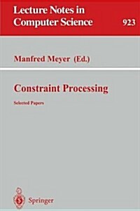 Constraint Processing: Selected Papers (Paperback, 1995)