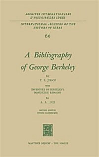 A Bibliography of George Berkeley: With Inventory of Berkeleys Manuscript Remains (Hardcover, 2)