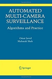 Automated Multi-Camera Surveillance: Algorithms and Practice (Paperback)