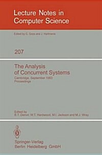 The Analysis of Concurrent Systems: Cambridge, September 12-16, 1983. Proceedings (Paperback, 1985)