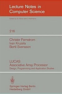 Lucas Associative Array Processor: Design, Programming and Application Studies (Paperback, 1986)