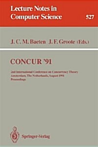 Concur 91: 2nd International Conference on Concurrency Theory, Amsterdam, the Netherlands, August 26-29, 1991. Proceedings (Paperback, 1991)