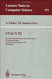 Stacs 92: 9th Annual Symposium on Theoretical Aspects of Computer Science, Cachan, France, February 13-15, 1992. Proceedings (Paperback, 1992)