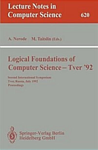 Logical Foundations of Computer Science - Tver 92: Second International Symposium, Tver, Russia, July 20-24, 1992. Proceedings (Paperback, 1992)