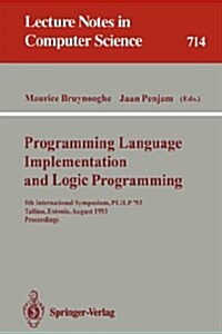 Programming Language Implementation and Logic Programming: 5th International Symposium, Plilp 93, Tallinn, Estonia, August 25-27, 1993. Proceedings (Paperback, 1993)