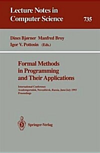 Formal Methods in Programming and Their Applications: International Conference, Academgorodok, Novosibirsk, Russia, June 28 - July 2, 1993. Proceeding (Paperback, 1993)