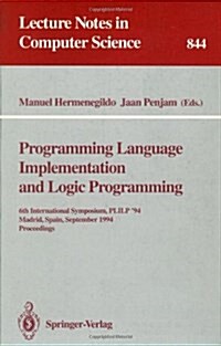 Programming Language Implementation and Logic Programming: 6th International Symposium, Plilp 94, Madrid, Spain, September 14 - 16, 1994. Proceedings (Paperback, 1994)