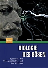 Biologie Des B?en: Tyrannen Der Weltgeschichte Und Des Alltags (Hardcover, 2008)