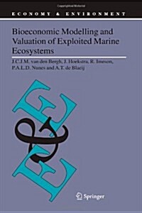 Bioeconomic Modelling and Valuation of Exploited Marine Ecosystems (Paperback)