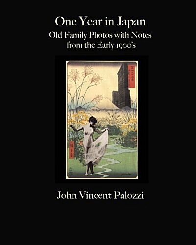 One Year in Japan: Old Family Photos with Notes from the Early 1900s (Paperback)