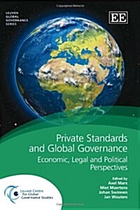 Private Standards and Global Governance : Economic, Legal and Political Perspectives (Hardcover)