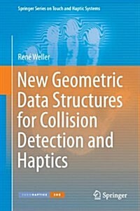 New Geometric Data Structures for Collision Detection and Haptics (Hardcover)
