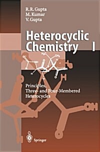 Heterocyclic Chemistry: Volume I: Principles, Three- And Four-Membered Heterocycles (Paperback, Softcover Repri)