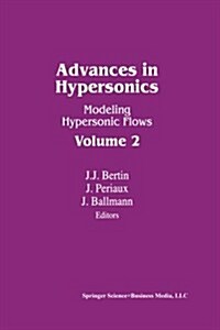 Advances in Hypersonics: Modeling Hypersonic Flows Volume 2 (Paperback, Softcover Repri)