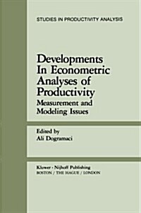 Developments in Econometric Analyses of Productivity: Measurement and Modeling Issues (Paperback, 1983)