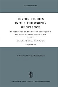 Proceedings of the Boston Colloquium for the Philosophy of Science 1964/1966: In Memory of Norwood Russell Hanson (Paperback, Softcover Repri)