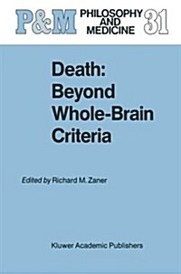 Death: Beyond Whole-Brain Criteria (Paperback, Softcover Repri)