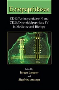 Ectopeptidases: Cd13/Aminopeptidase N and Cd26/Dipeptidylpeptidase IV in Medicine and Biology (Paperback, Softcover Repri)