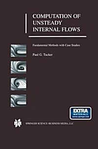 Computation of Unsteady Internal Flows: Fundamental Methods with Case Studies (Paperback, Softcover Repri)