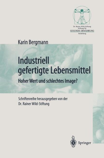 Industriell Lebensmittel: Hoher Wert Und Schlechtes Image? (Paperback, Softcover Repri)