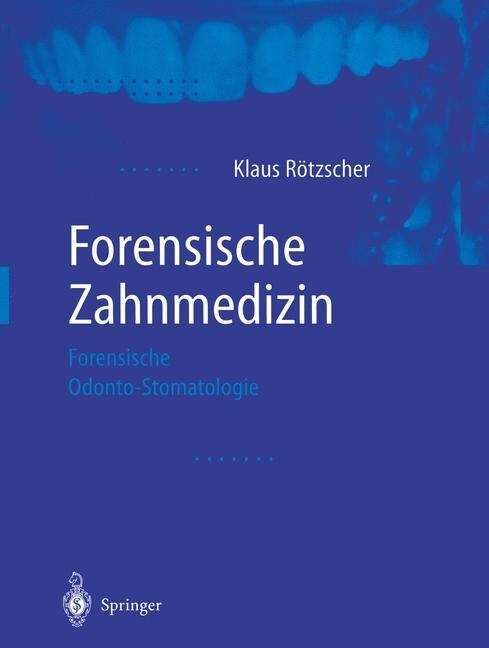Forensische Zahnmedizin: Forensische Odonto-Stomatologie (Paperback, Softcover Repri)