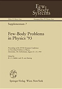 Few-Body Problems in Physics 93: Proceedings of the Xivth European Conference on Few-Body Problems in Physics, Amsterdam, the Netherlands, August 23- (Paperback, Softcover Repri)