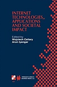 Internet Technologies, Applications and Societal Impact: Ifip Tc6 / Wg6.4 Workshop on Internet Technologies, Applications and Societal Impact (Witasi (Paperback, Softcover Repri)
