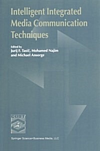 Intelligent Integrated Media Communication Techniques: Cost 254 & Cost 276 (Paperback, Softcover Repri)