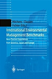 International Environmental Management Benchmarks: Best Practice Experiences from America, Japan and Europe (Paperback, Softcover Repri)