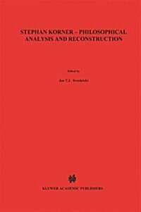 Stephan K?ner -- Philosophical Analysis and Reconstruction: Contributions to Philosophy (Paperback, Softcover Repri)