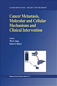 Cancer Metastasis, Molecular and Cellular Mechanisms and Clinical Intervention (Paperback)