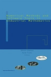 Numerical Methods and Software Tools in Industrial Mathematics (Paperback)