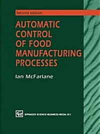 Automatic Control of Food Manufacturing Processes (Paperback, 2, 1995. Softcover)