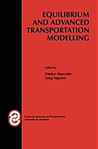 Equilibrium and Advanced Transportation Modelling (Paperback)