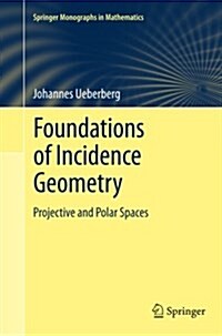 Foundations of Incidence Geometry: Projective and Polar Spaces (Paperback, 2011)