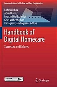 Handbook of Digital Homecare: Successes and Failures (Paperback, 2011)