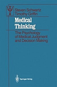 Medical Thinking: The Psychology of Medical Judgment and Decision Making (Paperback, Softcover Repri)