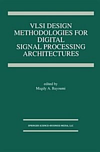 Vlsi Design Methodologies for Digital Signal Processing Architectures (Paperback)