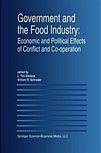 Government and the Food Industry: Economic and Political Effects of Conflict and Co-Operation (Paperback, Softcover Repri)