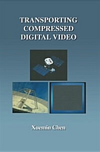 Transporting Compressed Digital Video (Paperback)