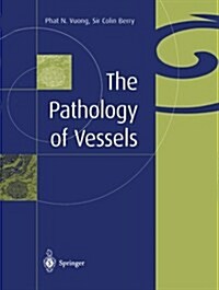 The Pathology of Vessels (Paperback)